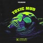 TOXIC MUD (Explicit)