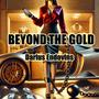 Beyond The Gold