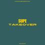 SUPE TAKEOVER (Explicit)