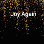 JOY AGAIN