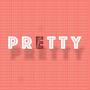 Pretty (20 Large)