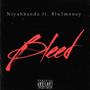 Bleed (feat. Blu3money)