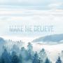 Make Me Believe