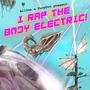 I Rap The Body Electric! (Explicit)