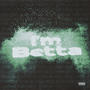I'm Betta (Explicit)