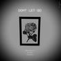 DONT LET GO (feat. Johari Turner) [Explicit]