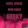 Geeky (feat. Bpm Cinco) [Explicit]