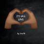 ITS ALL LOVE (Explicit)