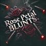 Rose Petal Blunts (Explicit)