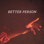 Better Person (Explicit)