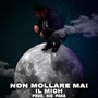 Non mollare mai (Explicit)