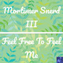 Feel Free To Feel Me (Steve Miggedy Maestro, Belizian Voodoo Priest Mix)