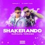 Shakerando (Bachata Remix) [Explicit]