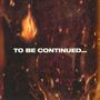 To be continued (Explicit)