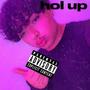 hol up (Explicit)