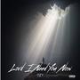 Lord I Need You Now (Explicit)