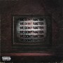 We Don't Matter (Explicit)