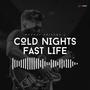 Cold Nights Fast Life (Version 1)