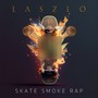 Skate, Smoke, Rap (Explicit)