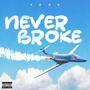 Never Broke (Explicit)