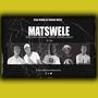 MATSWELE (feat. MOTSETSE, BOSZ VESHA & MACLIZO)