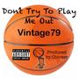 Dont try to Play Me Out (Explicit)