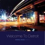 Welcome to Detroit: Minimal House Series 1