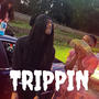 Trippin (Explicit)