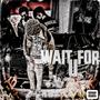 Wait 4 U (Explicit)