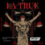 LA TRUE (Explicit)