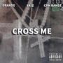 CROSS ME (feat. CAM BANDZ & SKIZ) [Explicit]