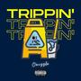 Trippin' (Explicit)