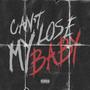 Can't lose my baby (Explicit)