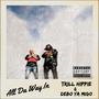 All Da Way In (feat. Trill Hippie & Debo Ya Migo) [Explicit]