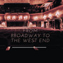 From Broadway To the West End