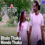 Bhalo Thaka Mondo Thaka (From 