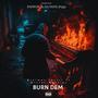 Burn Dem (feat. Mister Mantiki) [Explicit]