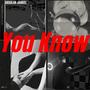 You Know (feat. Tavish) [Explicit]