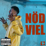 Nöd viel (Explicit)