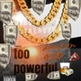 Too powerful (Explicit)