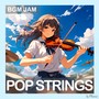 BGM JAM -Pop Strings-