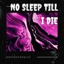 No Sleep Till I Die (Explicit)