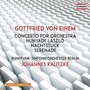 EINEM, G. von: Concerto for Orchestra / Hunyady László / Nachtstück / Serenade (Berlin Radio Symphony, Kalitzke)