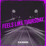 Feels Like Thursday (Explicit)