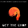 Get the Chop (Explicit)