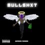 Bullshxt (Explicit)