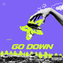 Go Down (Explicit)