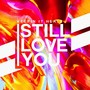 Still Love You