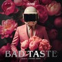 Bad Taste (Explicit)