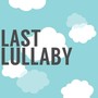 Last Lullaby